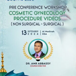 Pre Conferencce Workshop - Cosmetic Gynecology Procedure Videos ( Surgical - Non Surgical ) Sudanese Group Discount